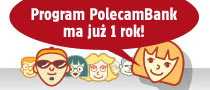 PolecamBank obchodzi pierwsze urodziny
